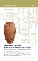 Le Bâtiment Dessenne et les abords Sud-Ouest du palais dans l'établissement pré- et protopalatial de Malia