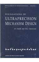 Foundations of Ultra-Precision Mechanism Design