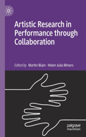 Artistic Research in Performance Through Collaboration