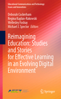 Reimagining Education: Studies and Stories for Effective Learning in an Evolving Digital Environment