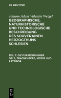 Die Fürstenthümer Oels, Trachenberg, Neiße Und Rattibor