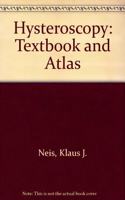 Hysteroscopy: Textbook and Atlas