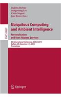 Ubiquitous Computing and Ambient Intelligence: Personalisation and User Adapted Services