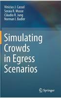 Simulating Crowds in Egress Scenarios