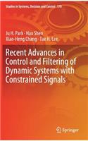 Recent Advances in Control and Filtering of Dynamic Systems with Constrained Signals