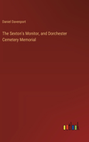 Sexton's Monitor, and Dorchester Cemetery Memorial