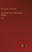Life and Times of the Good Lord Cobham