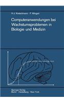 Computeranwendungen Bei Wachstumsproblemen in Biologie Und Medizin