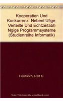 Kooperation Und Konkurrenz: Nebenl Ufige, Verteilte Und Echtzeitabh Ngige Programmsysteme