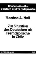 Zur Situation Des Deutschen ALS Fremdsprache in Chile