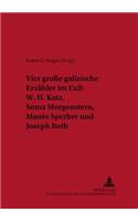 Vier Große Galizische Erzaehler Im Exil: W. H. Katz, Soma Morgenstern, Manès Sperber Und Joseph Roth