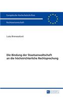 Die Bindung der Staatsanwaltschaft an die hoechstrichterliche Rechtsprechung