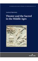 Theater and the Sacred in the Middle Ages