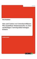 Sinn und Unsinn von Umweltzertifikaten - Wie handelbare Emissionsrechte zu einer nachhaltigen Umweltpolitik beitragen können