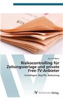 Risikocontrolling für Zeitungsverlage und private Free-TV-Anbieter