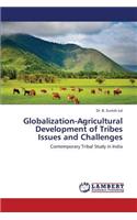Globalization-Agricultural Development of Tribes Issues and Challenges