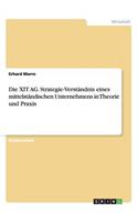 Die XIT AG. Strategie-Verständnis eines mittelständischen Unternehmens in Theorie und Praxis