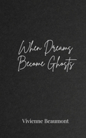 When Dreams Become Ghosts