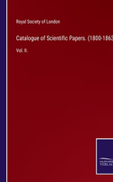 Catalogue of Scientific Papers. (1800-1863): Vol. II.