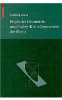 Projektive Geometrie Und Cayley-Klein Geometrien Der Ebene
