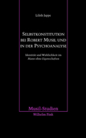 Selbstkonstitution Bei Robert Musil Und in Der Psychoanalyse