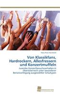 Von Klassikfans, Hardrockern, Allesfressern und Konzertmuffeln