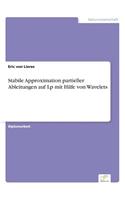 Stabile Approximation partieller Ableitungen auf Lp mit Hilfe von Wavelets