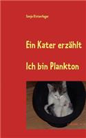 Kater erzählt: Ich bin Plankton