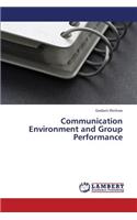 Communication Environment and Group Performance