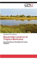 Desarrollo Local En El Tropico Mexicano