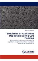 Simulation of Asphaltene Deposition During Co2 Flooding