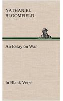 Essay on War, in Blank Verse; Honington Green, a Ballad; the Culprit, an Elegy; and Other Poems, on Various Subjects