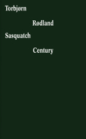 Torbjorn Rodland: Sasquatch Century