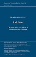 Adelphotes: Die Erste Gedruckte Griechisch-Kirchenslavische Grammatik, l'Viv-Lemberg 1591