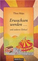 Erwachsen werden ... und anderer Zirkus!