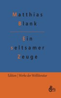 seltsamer Zeuge: Ein Kriminalroman