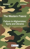 Western Fiasco: Failure in Afghanistan, Syria and Ukraine