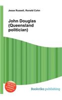 John Douglas (Queensland Politician): (English)