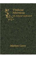 Vindiciae hibernicae Or, Ireland vindicated: (English)