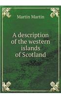 A Description of the Western Islands of Scotland