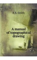 A manual of topographical drawing: (English)