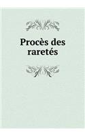 Procès Des Raretés