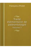 Traité Élémentaire de Paléontologie Volume 3