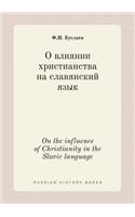 On the Influence of Christianity in the Slavic Language