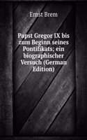 Papst Gregor IX bis zum Beginn seines Pontifikats; ein biographischer Versuch (German Edition)