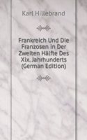 Frankreich Und Die Franzosen in Der Zweiten Halfte Des Xix. Jahrhunderts (German Edition)