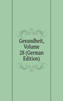 Gesundheit, Volume 28 (German Edition)