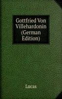 Gottfried Von Villehardonin (German Edition)