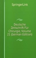Deutsche Zeitschrift Fur Chirurgie, Volume 21 (German Edition)
