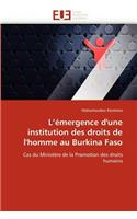 L''�mergence d''une Institution Des Droits de l''homme Au Burkina Faso: (Omn.Univ.Europ.)